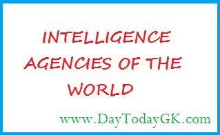 General Knowledge : Intelligence Agencies of the World