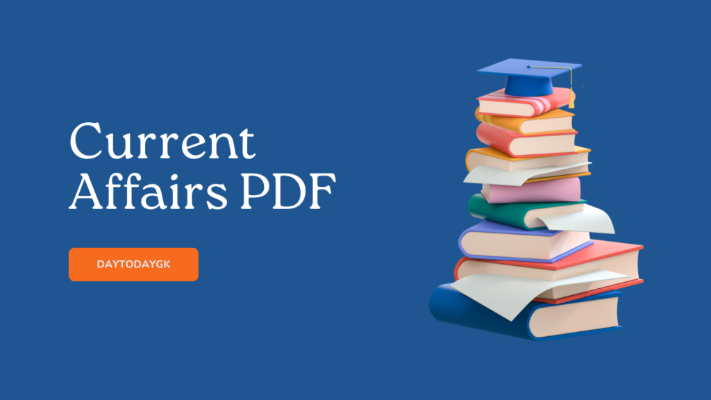 Current Affairs PDF Archives Day Today GK