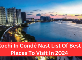 Kochi In Condé Nast List Of Best Places To Visit In 2024