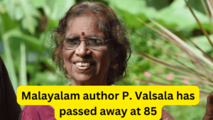 Malayalam author P. Valsala has passed away at 85 (1)