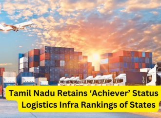 Tamil Nadu Retains ‘Achiever’ Status in Logistics Infra Rankings of States