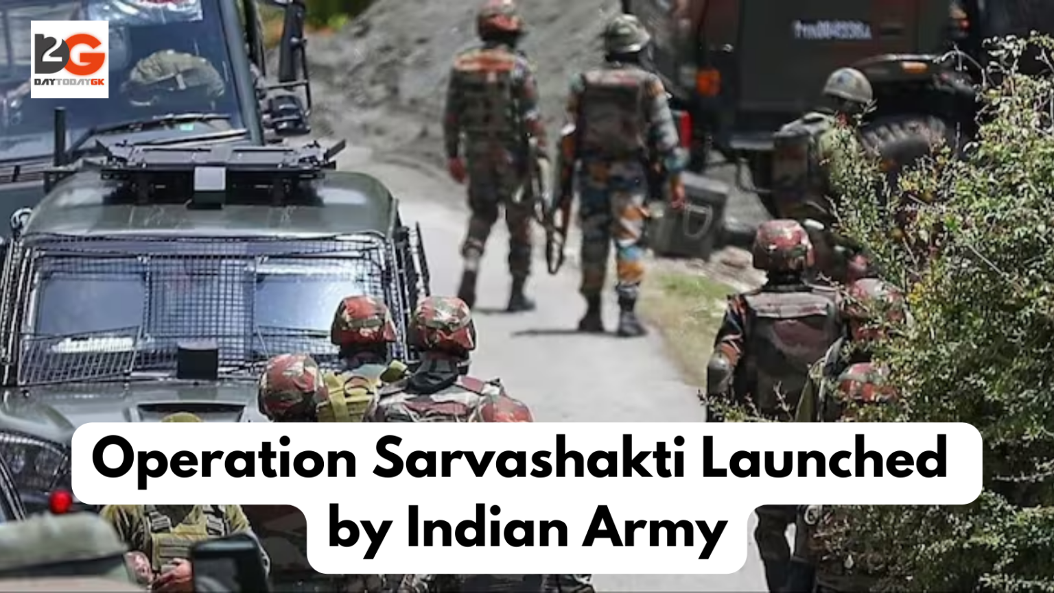 Operation Sarvashakti Launched By Indian Army