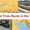 Longest Train Route in the World – View Details!!!